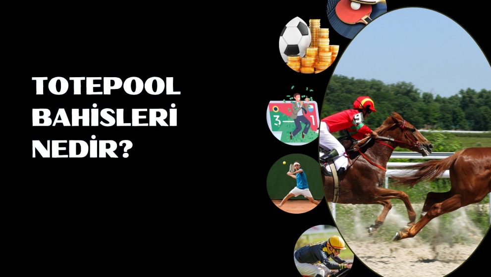 Totepool Bahisleri Nedir Hangi Dallarda Oynanır?